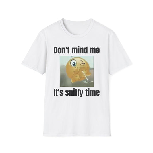 Don't Mind Me It's Sniffy Time T-Shirt