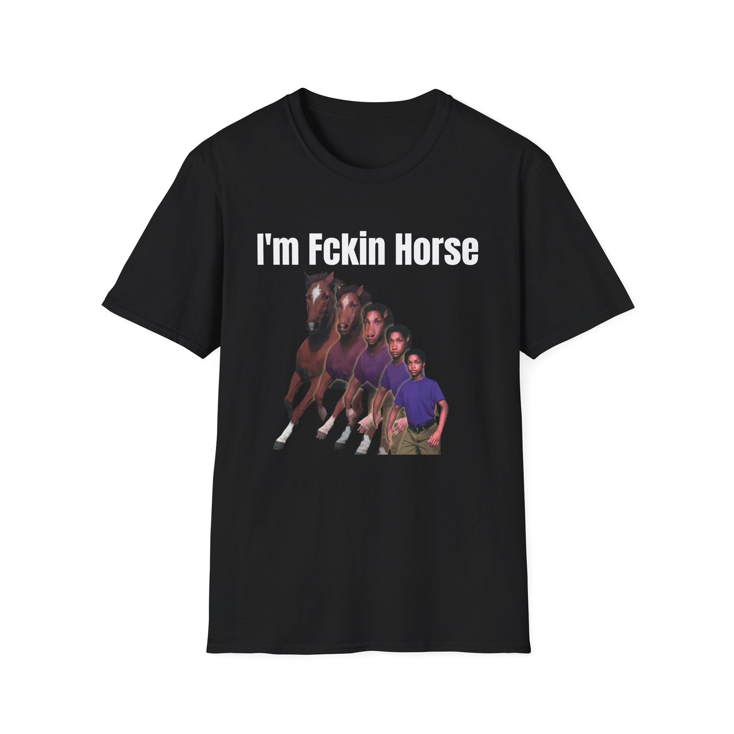 I'm Fckin Horse T-Shirt