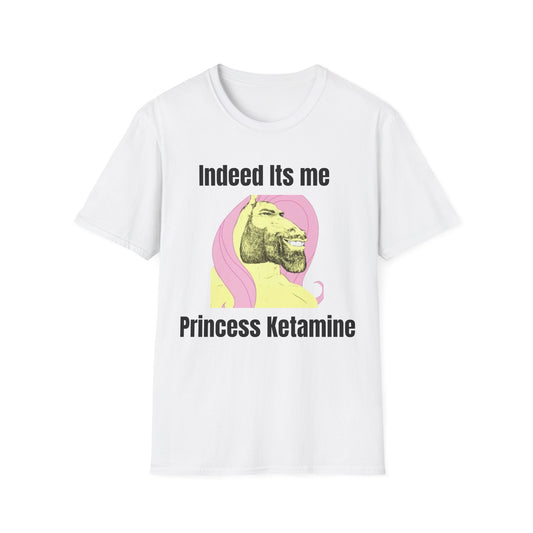 Indeed Its Me Princess Ketamine T-Shirt